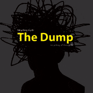
The Dump – Recycling of Thoughts
