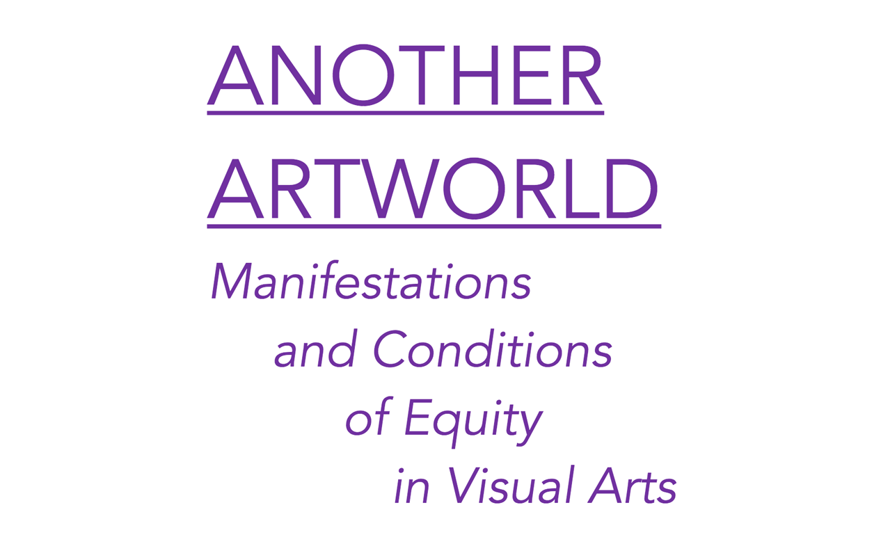 Another Artworld: Manifestations and Conditions of Equity in Visual Arts